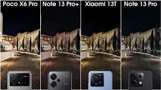 Poco X6 Pro vs Xiaomi 13T vs Redmi Note 13 Pro vs Redmi Note 13 Pro Plus Camera Test [upl. by Roger]