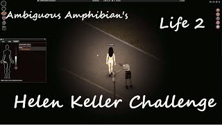 Project Zomboid Life 2  ambiguous amphibians Helen Keller Challenge [upl. by Ecnerwaled]