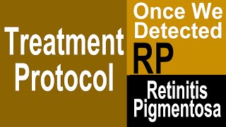 Treatment Protocol for RPRetinitis Pigmentosa  Once We detected RP [upl. by Tierza]