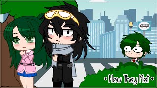 • How They Met • Bnha • Inkozawa • READ DESC • GCMM • GC • [upl. by Nyleek701]