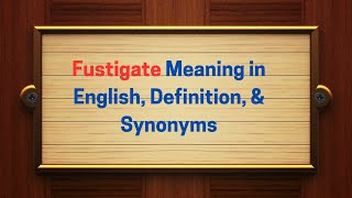 Fustigate Meaning in English Definition and Fustigate Synonyms  Thesaurus Thrive [upl. by Sylas]