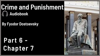 Crime and Punishment Audiobook by Dostoevsky  Part 6  Chapter 7 [upl. by Bechler]