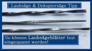 Laubsäge amp Dekupiersäge Tipp So können Laubsägeblätter fest eingespannt werden [upl. by Oad726]