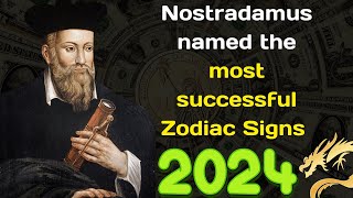 Nostradamus named the most successful Zodiac Signs in 2024 [upl. by William]