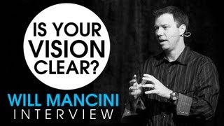 Is Your Vision Clear Will Mancini on how clarity changes everything Church Leadership [upl. by Macey]