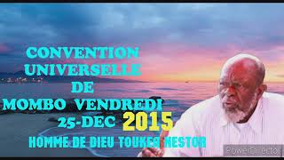 MOMBO 2015 VENDREDI MATIN 25DEC 2015  APÔTRE TOUKEA NESTOR [upl. by Llemrej]