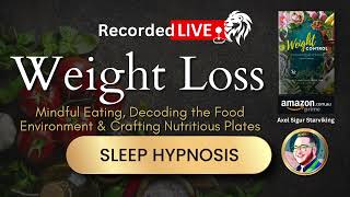 Weight Loss  Mindful Eating  Axel Sleep Hypnosis [upl. by Arutek]