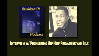 Davey D Interviews Hip Hop Pioneer and early promoter Van Silk [upl. by Keram]