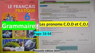 Unité 2 Grammaire les pronoms COD ET COI page 55354 6ème année primaire le français pratique [upl. by Orlina516]