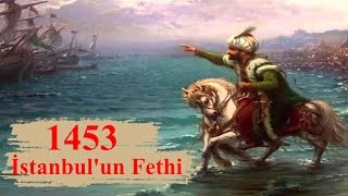 Fatih Sultan Mehmetin Hayatı ve İstanbulun Fethi [upl. by Siron15]