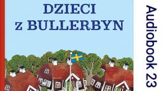 🏘 DZIECI Z BULLERBYN Astrid Lindgren Audiobook 23 🏘 [upl. by Eanil349]