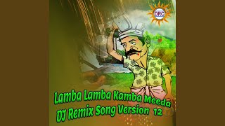 Lamba Lamba Kamba Meeda DJ Remix Song Version 12 [upl. by Yldarb]