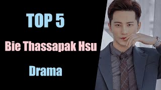 TOP 5 Bie Thassapak Hsu Drama list 2023  Bie Thassapak Hsu drama [upl. by Erodavlas140]