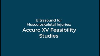 Ultrasound for Musculoskeletal Injuries Accuro XV Feasibility Studies [upl. by Marguerite345]