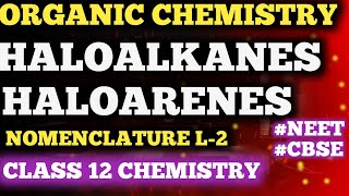 nomenclature of Halo alkanes and halo arenes class 12 chemistry neet jee cbse [upl. by Pangaro934]