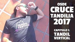 CRUCE TANDILIA 2017 Cap 1 TANDIL VERTICAL [upl. by Herrle]