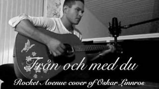 Oskar Linnros  Från och med du  Rocket Avenue Live [upl. by Assilana290]