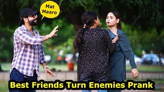 Best Friends Turn Enemies Prank  Pranks In Pakistan  Humanitarians [upl. by Imoin]