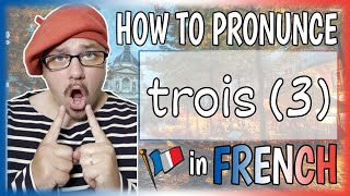 quottrois 3quot Natural FRENCH Pronunciation │ How to pronunce quottrois 3quot in French【Word 3 Number 3】 [upl. by Bithia218]