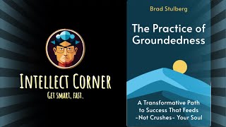 The Practice of Groundedness by Brad Stulberg [upl. by Ynna]