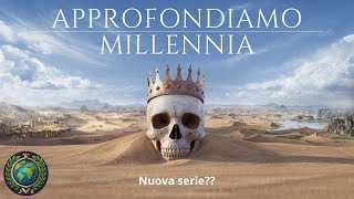 APPROFONDIMENTO E NUOVA SERIE  MILLENNIA GAMEPLAY ITA [upl. by Garreth]