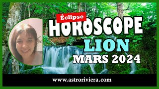 Horoscope LION mars 2024 éclipse lunaire [upl. by Asilad]