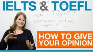 IELTS amp TOEFL  How to give your opinion [upl. by Hanonew117]