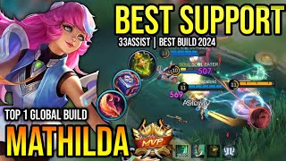 MATHILDA BEST BUILD 2024  BUILD TOP 1 GLOBAL MATHILDA GAMEPLAY  MOBILE LEGENDS✓ [upl. by Pomfrey]