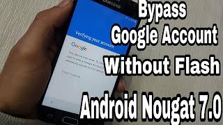 Bypass Google Account Android Nougat 7 0 Without Flash 12018 [upl. by Binni669]