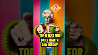 Top 5 Teas for Daily Health and Energy shorts healthylifestyle food health [upl. by Darelle307]