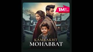 KAMBAKHT MOHABBAT pocket fm episode 31 35 newepisode1000subscriber pocketfmviral trending [upl. by Meave]