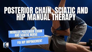 Sciatic Nerve Hip and Posterior Chain Manual Therapy [upl. by Jem]