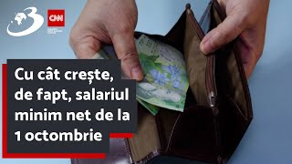 Cu cât crește de fapt salariul minim net de la 1 octombrie [upl. by Schindler385]