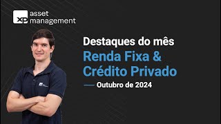 Outubro 2024  Renda Fixa amp Crédito Privado com Eric Vieira [upl. by Clarisa]