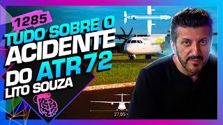 TUDO SOBRE O ACIDENTE DO ATR 72 LITO SOUSA  Inteligência Ltda Podcast 1285 [upl. by Aikmat]