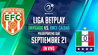 ENVIGADO VS ONCE CALDAS  EN VIVO  LIGA BETPLAY [upl. by Brody]