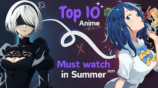 Top 10 MustWatch Anime for Summer 2024 [upl. by Yramesor164]