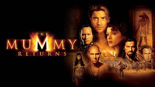 The Mummy Returns 2001 Movie  Brendan Fraser  Dwayne Johnson  Rachel Weisz  Review amp Facts [upl. by Katerine]