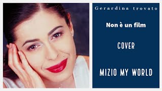 Gerardina Trovato non è un film 🎙️Duetto cover mizio my world 🌎 [upl. by Meagher402]