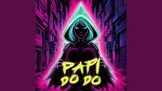 PAPI DO DO slowed [upl. by Mariano]