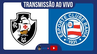 VASCO X BAHIA AO VIVO  TRANSMISSÃO BRASILEIRÃO 2024 [upl. by Netnilc]