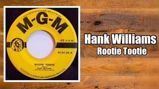 Rootie Tootie  Hank Williams [upl. by Peugia]