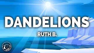 Ruth B  Dandelions Lyrics [upl. by Reiss893]