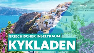 Die Kykladen in Griechenland Von Milos bis Santorini  ARD Reisen [upl. by Hcirdla]