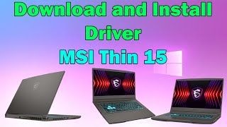 Fix Driver Issues Download and Install MSI Thin 15 Laptop Drivers Windows 1011 [upl. by Uyerta]