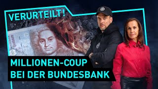 MillionenCoup bei der Bundesbank  Verurteilt  Der Gerichtspodcast [upl. by Giacobo475]