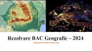 REZOLVARE BAC 2024  GEOGRAFIE [upl. by Nitsoj]