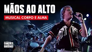 MÃOS AO ALTO  MUSICAL CORPO E ALMA AO VIVO  FESTIVAL DE BANDAS GAÚCHAS [upl. by Sileray]