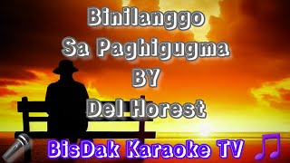 Binilanggo Sa Paghigugma BY Del Horest  HD KARAOKE [upl. by Teragram843]