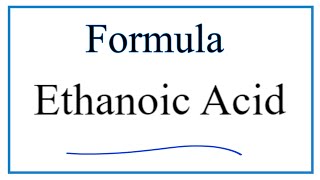 How to Write the Structural Formula for Ethanoic Acid [upl. by Eeralav53]